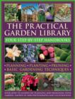 Image for The practical garden library  : four step-by-step handbooks