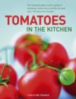 Image for Tomatoes in the kitchen  : the indispensable cook&#39;s guide to tomatoes, featuring a list of varieties and over 180 delicious recipes