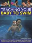 Image for Teaching your baby to swim  : introduce your child to swimming