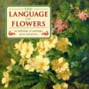 Image for The language of flowers  : an anthology of flowers in paintings, prose and poetry