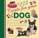 Image for Treats for your dog  : how to pamper your pooch