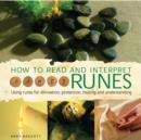Image for How to read and interpret runes  : using runes for divination, protection, healing and understanding