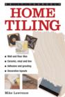 Image for Home tiling  : a practical illustrated guide to tiling surfaces in the house, using ceramic, vinyl, cork and lino tiles