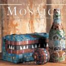 Image for Mosaics  : 25 exciting projects to create, using glass, tiles and marble