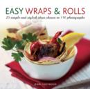 Image for Easy Wraps &amp; Rolls