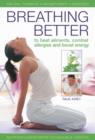 Image for Breathing better  : to beat ailments, combat allergies and boost energy