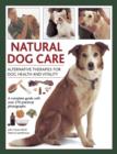 Image for Natural dog care  : alternative therapies for dog health and vitality