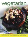 Image for Vegetarian  : over 300 delicious vegetarian recipes, ranging from soups and appetizers to main courses and salads, shown in 1175 photographs