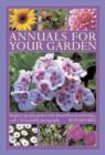 Image for Annuals for your garden  : brighten up your garden with vibrant flowers and foliage, with 120 beautiful photographs