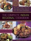 Image for The complete Indian regional cookbook  : 300 classic recipes from the great regions of India, shown in over 1500 vibrant photographs