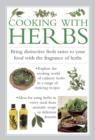 Image for Cooking with herbs  : bring distinctive fresh tastes to your food with the fragrance of herbs