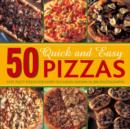 Image for 50 Quick and Easy Pizzas