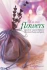 Image for Healing flowers  : practical ways to balance the mind, body and spirit