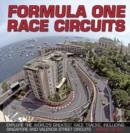 Image for Formula One race circuits  : explore the world&#39;s greatest race tracks, including Singapore and Valencia street circuits