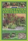 Image for Perfect patios and terraces  : how to enhance outdoor spaces with paving, walls, fences and plants, shown in 100 photographs