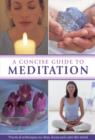 Image for A concise guide to meditation  : partial techniques to clear, focus and calm the mind