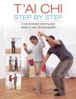 Image for T'ai chi step by step  : a fully illustrated teaching plan, shown in over 250 photographs