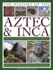 Image for The History of the Atzec &amp; Inca: Two Illustrated Reference Books