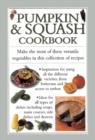 Image for Pumpkin &amp; squash cookbook  : make the most of these versatile vegetables in this collection of recipes