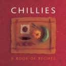 Image for Chillies  : a book of recipes