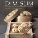 Image for Dim sum  : dumplings, parcels and other delectable Chinese snacks in 25 authentic recipes
