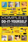 Image for Complete do-it-yourself  : an essential guide to painting, papering, tiling, flooring, woodwork, shelves and storage, home repairs, home insulation, outdoor projects and outdoor repairs