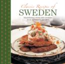 Image for Classic recipes of Sweden  : traditional food and cooking in 25 authentic dishes