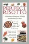 Image for Perfect risotto  : a delicious celebration of Italy&#39;s most famous rice dish