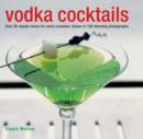 Image for Vodka cocktails  : over 50 classic mixes for every occasion, shown in 100 stunning photographs