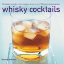 Image for Whisky cocktails  : over 50 classic mixes for every occasion, shown in 100 stunning photographs