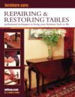 Image for Repairing &amp; restoring tables  : professional techniques to bring your furniture back to life