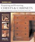 Image for Repairing and restoring chests &amp; cabinets  : professional techniques to bring your furniture back to life