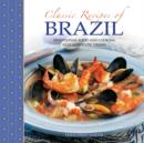 Image for Classic recipes of Brazil  : traditional food and cooking in 25 authentic dishes
