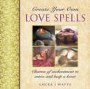 Image for Create your own love spells