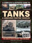 Image for A Complete Illustrated Guide to Tanks &amp; Armoured Fighting Vehicles