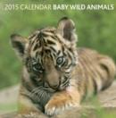 Image for 2015 Baby Wild Animals Calendar