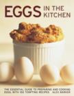 Image for Eggs in the kitchen  : the essential guide to preparing and cooking eggs