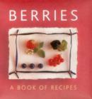 Image for Berries  : a book of recipes