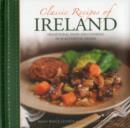 Image for Classic recipes of Ireland  : traditional food and cooking in 30 authentic dishes