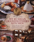 Image for Recipes from my Russian grandmother&#39;s kitchen  : discover the rich and varied character of Russian cuisine in 60 traditional dishes