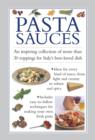 Image for Pasta sauces  : an inspiring collection of more than 30 toppings for Italy&#39;s best-loved dish