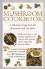 Image for Mushroom cookbook  : a fabulous fungi feast for all seasons and occasions