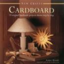 Image for Cardboard  : 25 original handmade projects shown step by step
