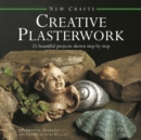 Image for Creative plasterwork  : 25 beautiful projects shown step by step