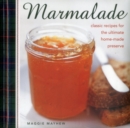 Image for Marmalade  : classic recipes for the ultimate home-made preserve