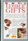 Image for Edible gifts  : irresistibly delicious home-made treats to give as presents and to keep