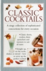 Image for Classic cocktails  : a zingy collection of sophisticated concoctions for every occasion