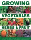 Image for Growing vegetables, herbs &amp; fruit  : a step-by-step guide to kitchen and allotment gardening with 1400 photographs