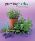 Image for Growing herbs  : a directory of varieties and how to cultivate them successfully