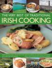Image for The very best of traditional Irish cooking  : more than 60 classic step-by-step dishes from the Emerald Isle, beautifully illustrated with over 250 photographs